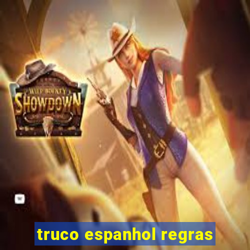 truco espanhol regras